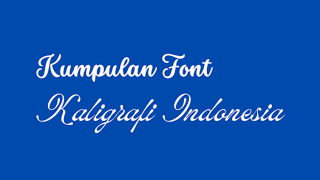 Gratis! Download Font Kaligrafi Indonesia Sangat Indah